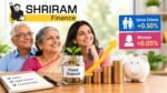 Shriram Finance FD Rates की नई ब्याज दरें और जमा पर मिलने वाला रिटर्न